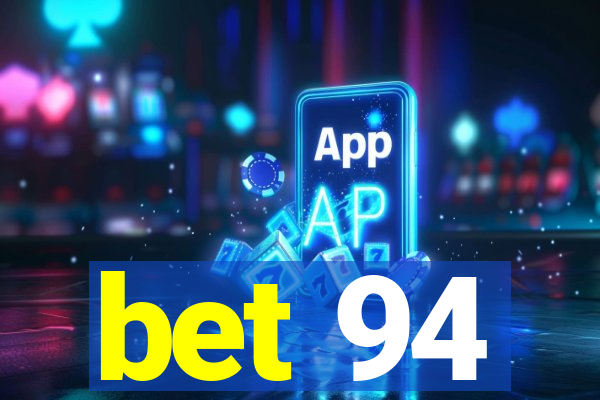 bet 94